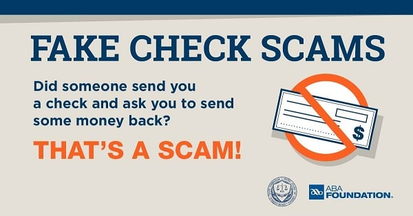 FAKE CHECK SCAMS Did someone send you a check and ask you to send some money back? THAT'S A SCAM!